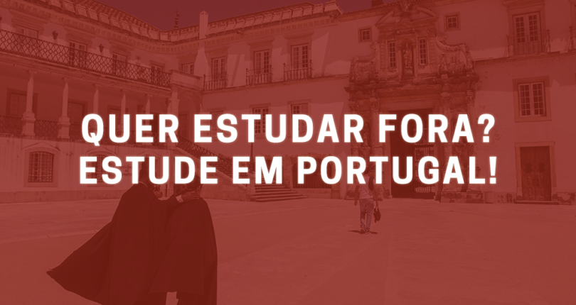 Quer estudar fora? Estude em Portugal!
