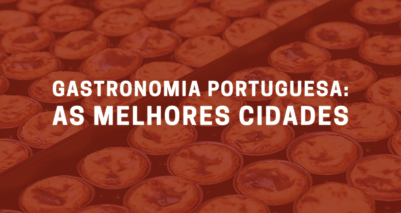 Gastronomia portuguesa: as melhores cidades