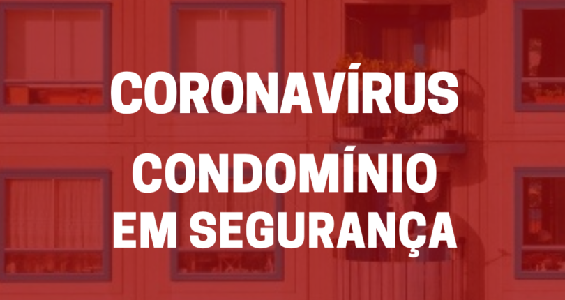 Coronavírus: o que seu condomínio pode fazer para dar segurança a todos