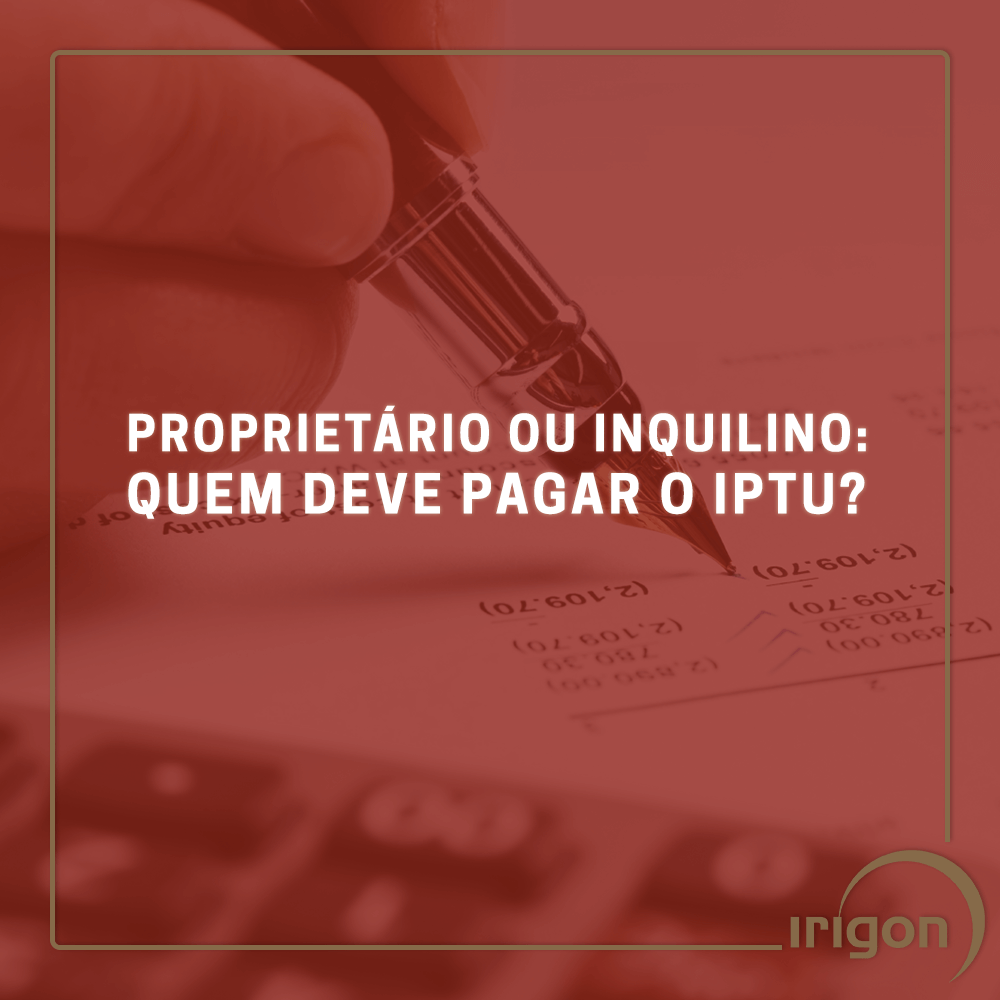 Descubra quem deve pagar o IPTU em um contrato de aluguel